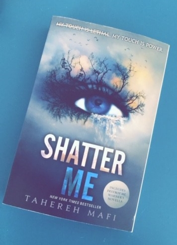 Shatter me by Tahereh Mafi